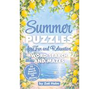Summer Puzzles for Fun and Relaxation: Word Search and Mazes: A Sunny Collection of Brain-Boosting Word Searches and Mazes for Teens, Adults, and Seniors to Enjoy All Summer Long