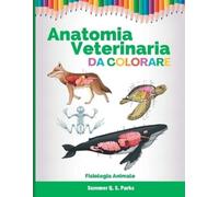 Summer Q S Parks Anatomia Veterinaria Da Colorare (Tascabile)