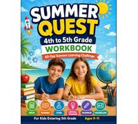 Summer Quest 4th to 5th Grade Workbook: 60-Day Summer Learning Challenge | Math, Reading, STEM, Critical Thinking, Grammar & Vocabulary for Kids Entering 5th Grade (Ages 9-11)