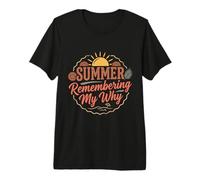 Summer Remembering My Why Funny Inspirational Citazione Maglietta Premium