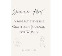 Summer Reset: A 60-Day Fitness & Gratitude Journal for Women