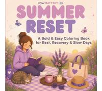 Summer Reset: A Bold & Easy Coloring Book for Rest, Recovery & Slow Days
