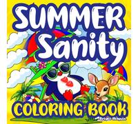 Summer Sanity Coloring Book: Cute & Cozy Relaxing Beach Scenes for Adults Stress Relief, Bold Mindfulness and Easy Cottagecore Calm | Escape Gift