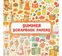SUMMER SCRAPBOOK PAPERS: A Beautiful Assortment of Soft, Feminine Designs for Crafting, Journaling, Collaging, Mixed Media Art, and DIY Scrapbook Projects