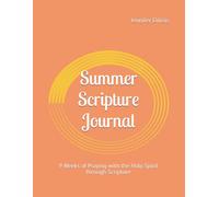 Summer Scripture Journal, Vol. II: 9 Weeks of Praying with the Holy Spirit through Scripture