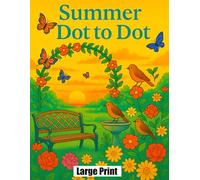 Summer Season Dot To Dot Book: Large Print Dot-to-Dots Puzzles For Adults and Seniors | Travel Summer Season