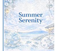 Summer Serenity Coloring Book: 70 Easy & Relaxing Designs | Japanese Summer Scenes for Adults | Single-Sided Pages for Stress Relief & Mindfulness