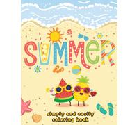 Summer " Simply and Easily Coloring Book": From Beaches to BBQs - A Summer to Color!