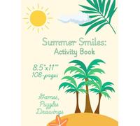 Summer Smiles: Activity Book With - Games, Puzzles and Creative Fun For Kids: 80+ Pages of Creative Fun for Children Helping to Develop Their Creativity and Attention in a Playful Way