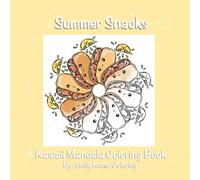 Summer Snacks: Kawaii Mandala Coloring Book: Cutie Food Illustrations