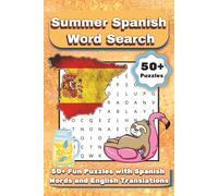 Summer Spanish Word Search: 50+ Fun Puzzles with Spanish Words and English Translations. Large Print Bilingual Word Find Book with 500 Spanish Words and English Translations. Aprender Español