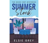 Summer Stock: The Good Chef Mysteries