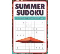 Summer Sudoku: 55 Medium Difficulty Sudoku Puzzles with Solutions | Relaxing Brain Games for Adults & Teens | Perfect Summer Activity Puzzle Book