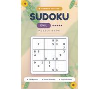 SUMMER SUDOKU FOR ADULTS - EVIL: 120 Diabolical 9×9 Puzzles for Adults | Ultimate Summer Sudoku Challenge | Travel-Friendly Size
