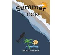 Summer Sudoku Puzzle Book: Sudoku for Beach Days and Summer Vacations | Relax Your Mind, Stay Sharp, and Unwind Anywhere | 6x9 Inches, 110 Pages | 50+ Puzzles | Solutions Included