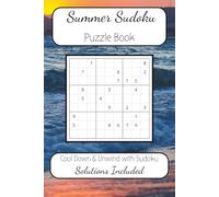 Summer Sudoku Puzzle Book: Sudoku Puzzles for Summertime | Cool Down & Unwind with Sudoku | 6x9 Inches, 110 Pages | 50+ Puzzles | Solutions Included
