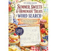 Summer Sweets & Homemade Treats Word Search: 100 Large Print Puzzles Celebrating Ice Cream, Fresh Fruit, Baking & Summertime Favorites