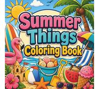 Summer Things Coloring Book: 40 Fun and Easy Summer Designs with Bold Lines and Large Spaces
