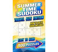 Summer Time Sudoku Travel Edition: 400 Easy to hard Puzzle with Solving Guide