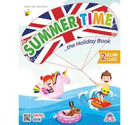 Summer time. The holiday book. Per la 2ª classe della Scuola elementare. Ediz. per la scuola