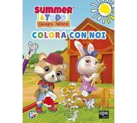 Summer & Todd. L'allegra fattoria. Colora con noi. Ediz. a colori
