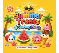 Summer Treats Coloring Book: 50 Fun, Bold & Easy Summer Designs - Ice Cream, Watermelon, Donuts, Beach Toys and More! A Cute Coloring Book for Toddlers and Little Kids ages 4-8