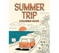 Summer Trip Coloring Book: From Tropical Beaches to Mountain Getaways