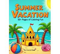 Summer Vacation 50+ Pages of Coloring Fun