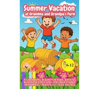 Summer Vacation at Grandma and Grandpa’s Farm: A Coloring Book for Kids with 40 Rustic Scenes and Unforgettable Memories / Ages 6-12 / 6X9 Inches
