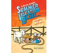 Summer Vacation Blues . . . and Reds & Polka Dots (Carlos Gomez, Book #3)