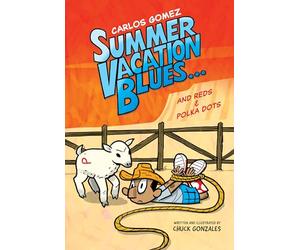 Summer Vacation Blues . . . and Reds & Polka Dots (Carlos Gomez, Book #3)