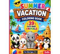 Summer Vacation Coloring Book: 39 Cute Baby Animals for Kids Ages 3-6
