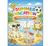 Summer Vacation Coloring Book for Kids: Fun, Easy & Relaxing Summer Scenes for Kids Ages 4-8 | Beach, Camping, Ice Cream & More!