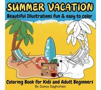 Summer Vacation : Coloring Book for Kids, Teens, Adult Beginners, Seniors, Man and Women: Beautiful Illustrations fun & easy to color