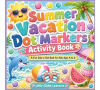 Summer Vacation Dot Markers Activity Book: A Fun Dab-a-Dot Book for Kids Ages 4 to 6