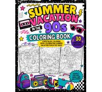 Summer Vacation in the 90s Coloring Book: 30 Nostalgic 1990s Summer Scenes Featuring Road Trips, Beach Days, Camping, Summer Camp, Lakeside Cabins, and Amusement Parks