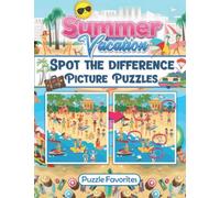 Summer Vacation Spot the Difference Book: Features fun beach, camping, pool, and summer pictures to search and find!