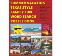 SUMMER VACATION - TEXAS STYLE - FAMILY FUN WORD SEARCH PUZZLE BOOK: 60 TEXAS THEMED PUZZLES 15 WORDS ea., MEDIUM DIFFICULTY , RELAX UNWIND, RELIEVE ... , CLARITY. MEMORY FOCUS , PATTERN RECOGNITION