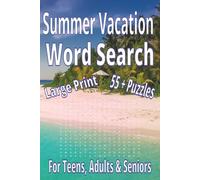 Summer Vacation Word Search: Word Search with Easy to Read Print about Summer Vacation, Puzzle Book, Beach, Travel, Activity, Brain Games : Large ... for Vacations, Holidays and Relaxation
