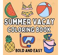 Summer Vacay Coloring Book Bold and Easy: Easy Breezy Beach-Themed Illustrations for Summer Relaxation and Stress Relief.