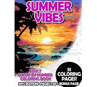 Summer Vibes - 50% Edition: Pages 1-50: Adult Color by Number Coloring Book for Relaxing and Mindfulness