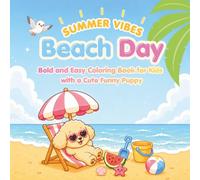 Summer Vibes Beach Day: Bold and Easy Coloring Book for Kids with a Cute Funny Puppy