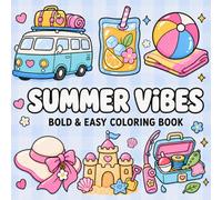 Summer Vibes Bold and Easy Coloring Book: Cute Beach Days, Ice Cream, Pool Floats, Road Trips, Seashells and Sunshine | 52 Large Print Pages for Adults and Teens | Simple Thick-Line Designs