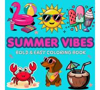 Summer Vibes, Bold and Easy Coloring Book for Stress Relief: 40 Simple and Fun Designs Featuring Beach, Tropical, and Vacation Themes for Adults and Teens, Perfect for Relaxation and Creativity