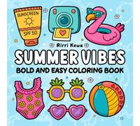 Summer Vibes: Bold & Easy Coloring Book for Adults and Kids: Featuring Simple & Fun Summer Designs for Stress Relief & Relaxation (Bold and Easy Coloring Books)