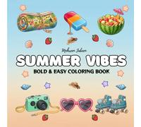 Summer Vibes: Bold & Easy Coloring Book for Adults, Teens and Kids Featuring Cozy Summer Designs for Relaxation and Stress Relief
