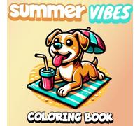 Summer Vibes Coloring Book: +40 Fun & Cute Designs for Kids & Teens