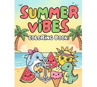 Summer Vibes Coloring Book: 72 Single-Sided Bold Outline Pages, Cute and Easy Summer Coloring Book with Simple Sea, Beach and Vacation Illustrations