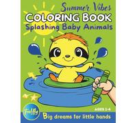 Summer Vibes Coloring Book: Adorable Splashing Baby Animals for Toddlers and Kids Ages 1-4