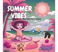 SUMMER VIBES COLORING BOOK FOR ADULTS & TEENS: 42 Charming Patterns For Relaxation & Calmness